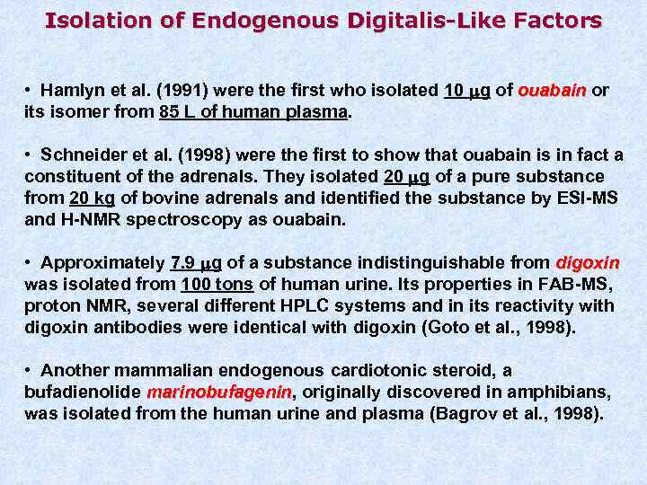 Isolation of Endogenous Digitalis-Like Factors • Hamlyn et al. (1991) were the first who