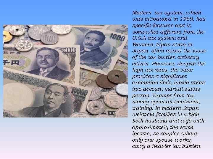 Modern tax system, which was introduced in 1989, has specific features and is somewhat