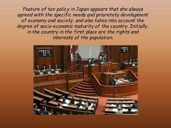 Feature of tax policy in Japan appears that she always agreed with the specific