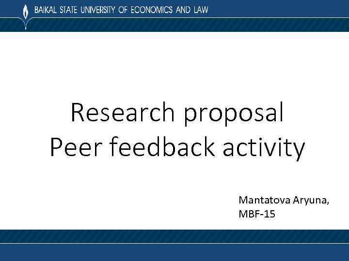 Research proposal Peer feedback activity Mantatova Aryuna, MBF-15 