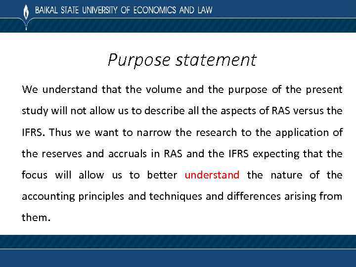 Purpose statement We understand that the volume and the purpose of the present study
