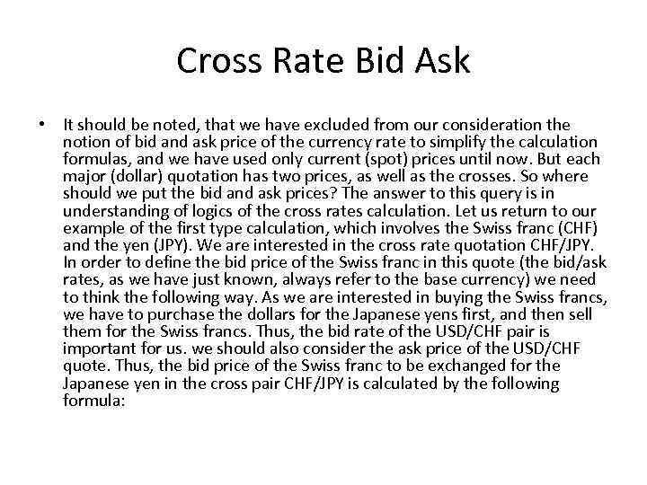 Cross Rate Bid Ask • It should be noted, that we have excluded from