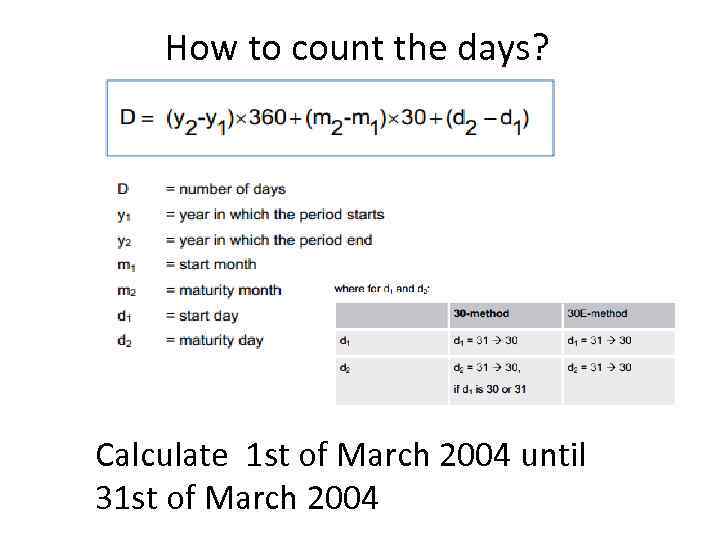How to count the days? Calculate 1 st of March 2004 until 31 st
