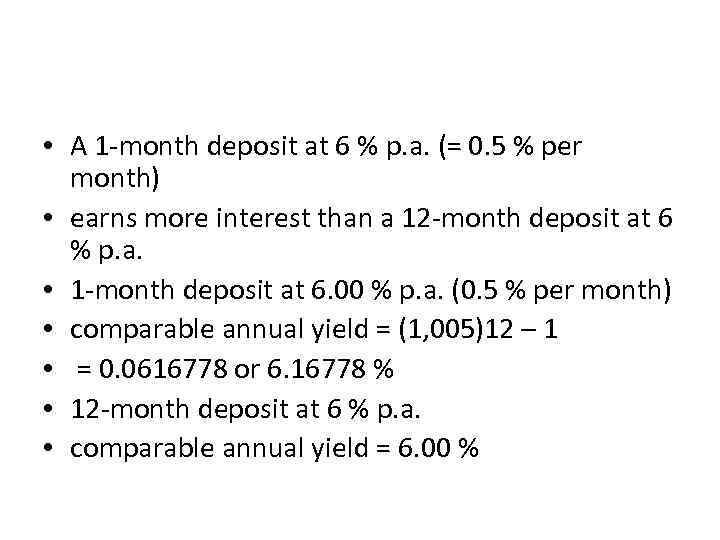  • A 1 -month deposit at 6 % p. a. (= 0. 5