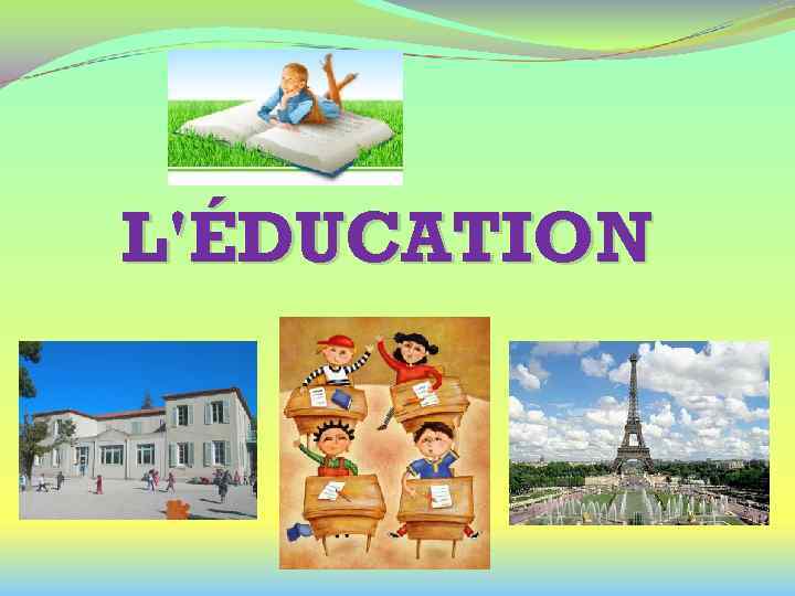 L'ÉDUCATION 