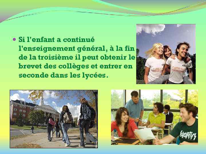  Si l'enfant a continué l'enseignement général, à la fin de la troisième il