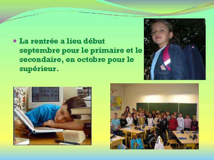  La rentrée a lieu début septembre pour le primaire et le secondaire, en