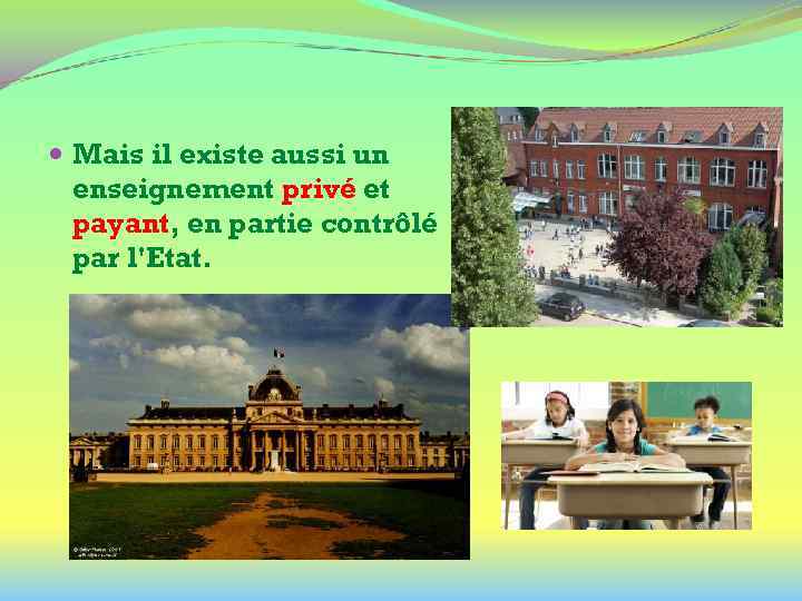  Mais il existe aussi un enseignement privé et payant, en partie contrôlé par
