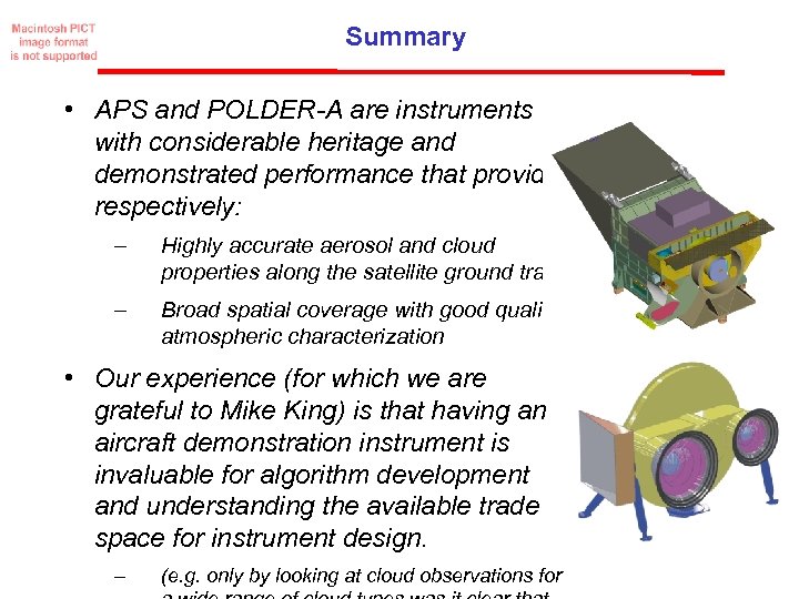 Summary • APS and POLDER-A are instruments with considerable heritage and demonstrated performance that