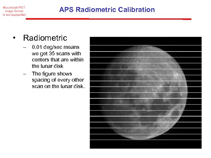 APS Radiometric Calibration • Radiometric – – 0. 01 deg/sec means we get 35