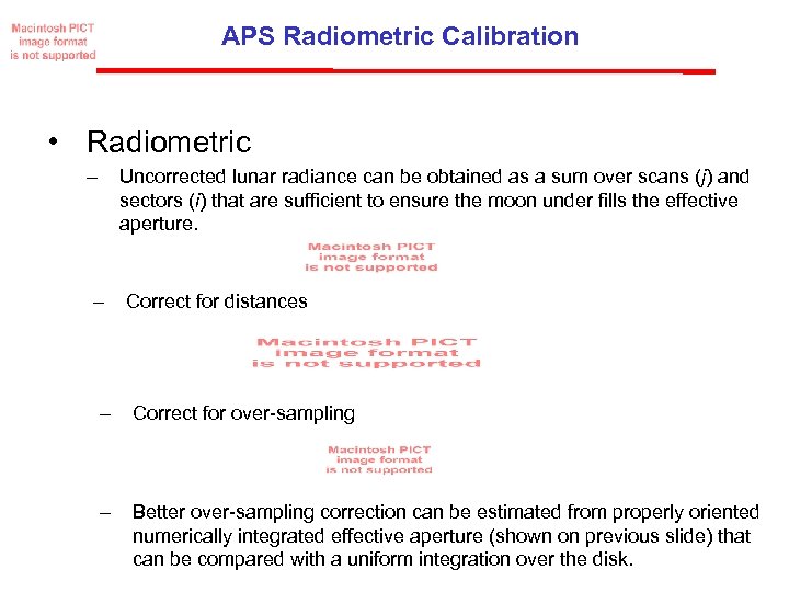APS Radiometric Calibration • Radiometric – Uncorrected lunar radiance can be obtained as a