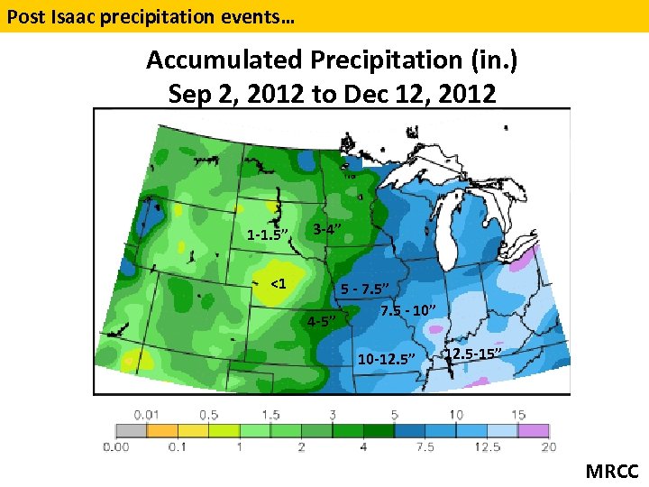 Post Isaac precipitation events… Accumulated Precipitation (in. ) Sep 2, 2012 to Dec 12,
