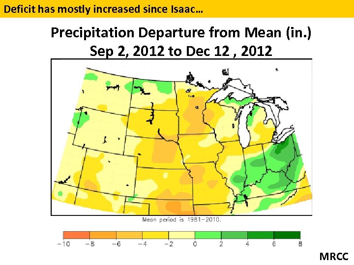 Deficit has mostly increased since Isaac… Precipitation Departure from Mean (in. ) Sep 2,