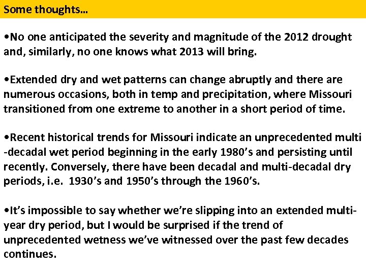 Some thoughts… • No one anticipated the severity and magnitude of the 2012 drought