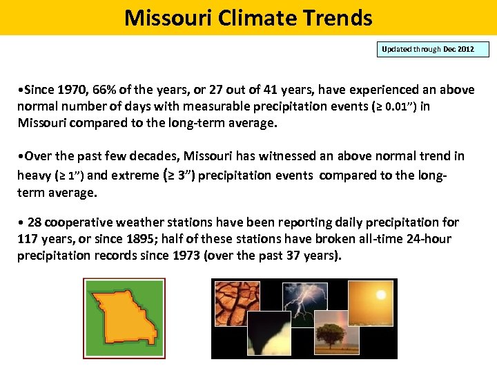 Missouri Climate Trends Updated through Dec 2012 • Since 1970, 66% of the years,
