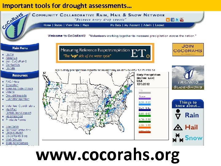 Important tools for drought assessments… www. cocorahs. org 