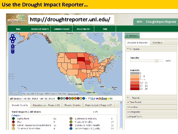 Use the Drought Impact Reporter… http: //droughtreporter. unl. edu/ 