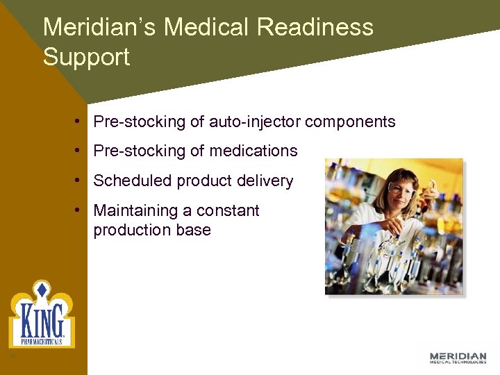 Meridian’s Medical Readiness Support • Pre-stocking of auto-injector components • Pre-stocking of medications •