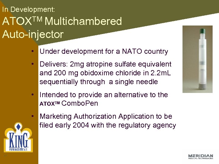 In Development: ATOXTM Multichambered Auto-injector • Under development for a NATO country • Delivers: