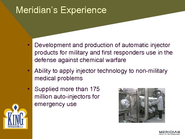 Meridian’s Experience • Development and production of automatic injector products for military and first