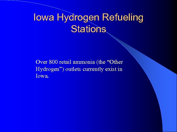 Iowa Hydrogen Refueling Stations Over 800 retail ammonia (the “Other Hydrogen”) outlets currently exist