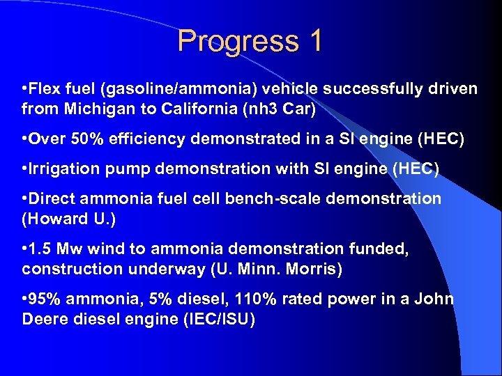 Progress 1 • Flex fuel (gasoline/ammonia) vehicle successfully driven from Michigan to California (nh