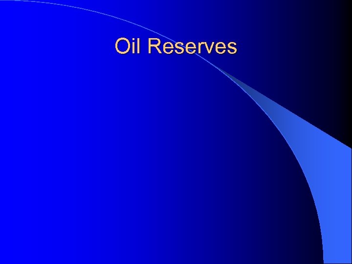 Oil Reserves 