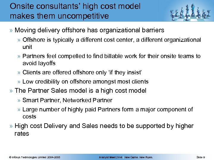 Onsite consultants’ high cost model makes them uncompetitive » Moving delivery offshore has organizational