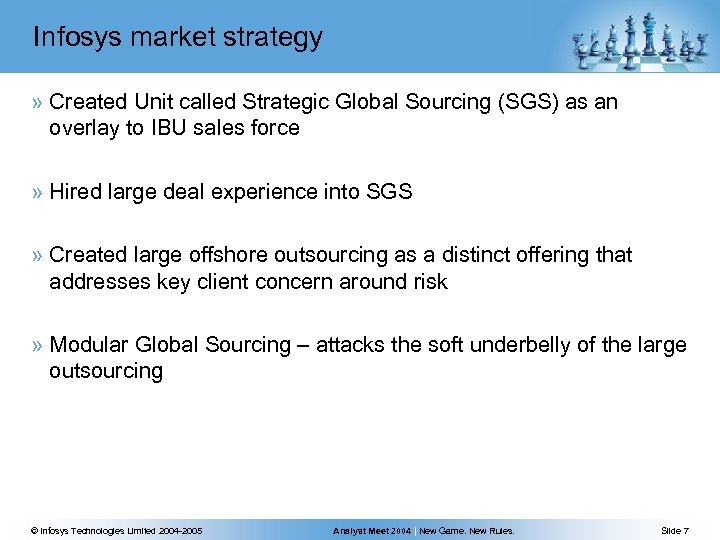 Infosys market strategy » Created Unit called Strategic Global Sourcing (SGS) as an overlay