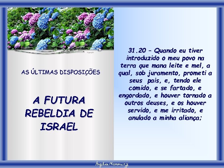 AS ÚLTIMAS DISPOSIÇÕES A FUTURA REBELDIA DE ISRAEL 31. 20 – Quando eu tiver