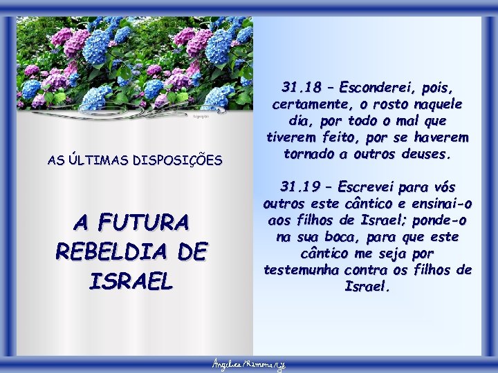 AS ÚLTIMAS DISPOSIÇÕES A FUTURA REBELDIA DE ISRAEL 31. 18 – Esconderei, pois, certamente,
