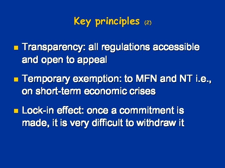Key principles n n n (2) Transparency: all regulations accessible and open to appeal