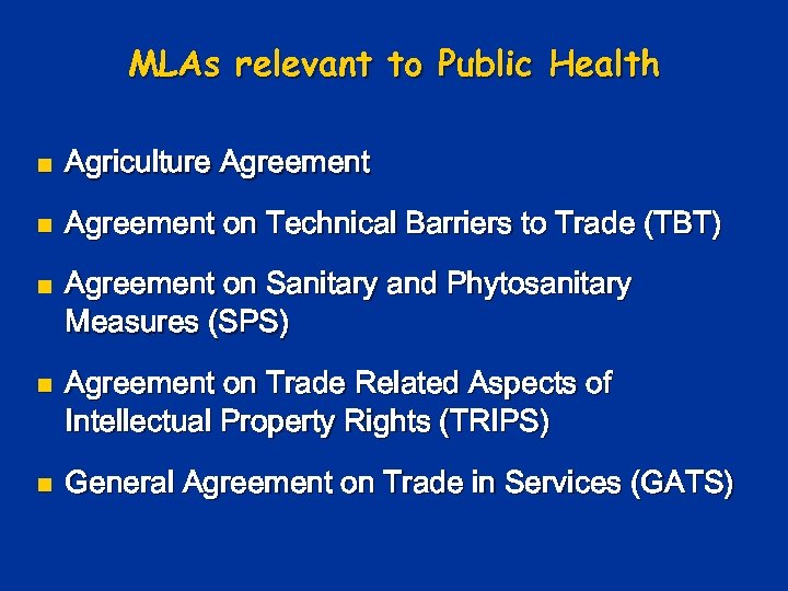 MLAs relevant to Public Health n Agriculture Agreement n Agreement on Technical Barriers to