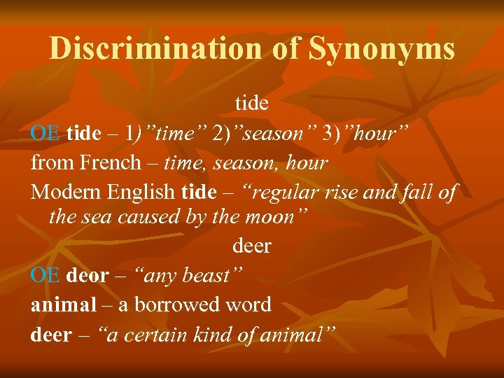 Discrimination of Synonyms tide OE tide – 1)”time” 2)”season” 3)”hour” from French – time,