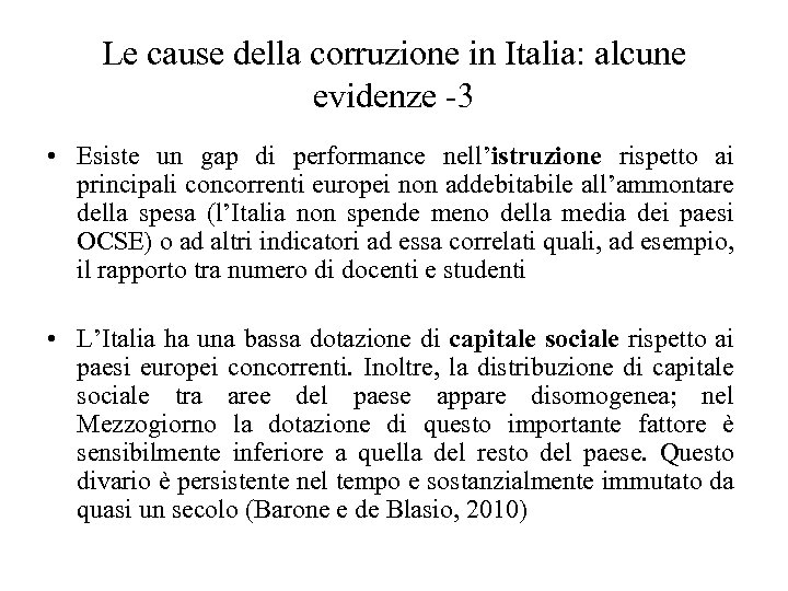 Le cause della corruzione in Italia: alcune evidenze -3 • Esiste un gap di