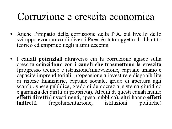 Corruzione e crescita economica • Anche l’impatto della corruzione della P. A. sul livello