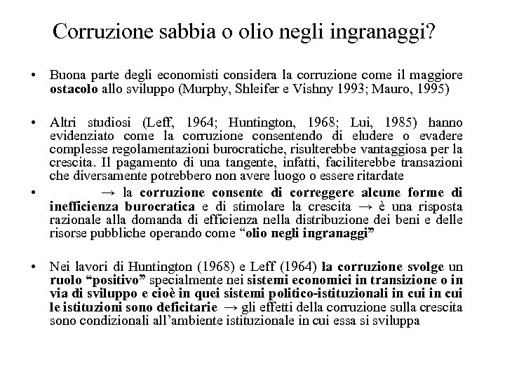 Corruzione sabbia o olio negli ingranaggi? • Buona parte degli economisti considera la corruzione