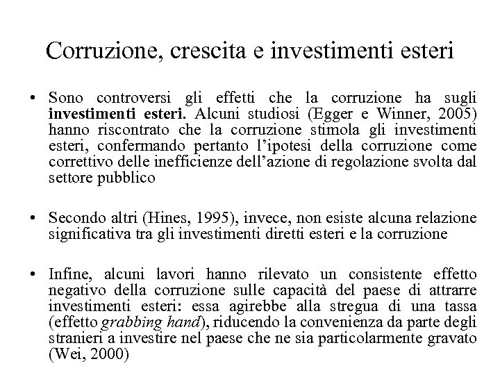 Corruzione, crescita e investimenti esteri • Sono controversi gli effetti che la corruzione ha