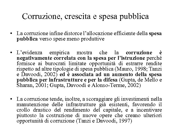 Corruzione, crescita e spesa pubblica • La corruzione infine distorce l’allocazione efficiente della spesa