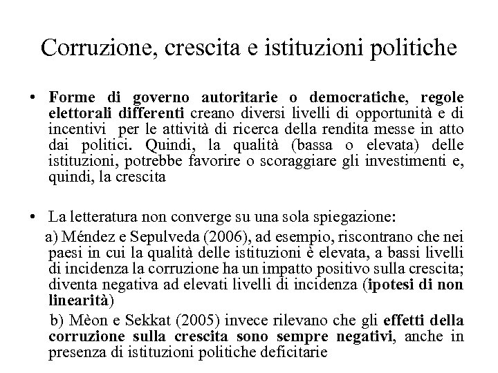 Corruzione, crescita e istituzioni politiche • Forme di governo autoritarie o democratiche, regole elettorali