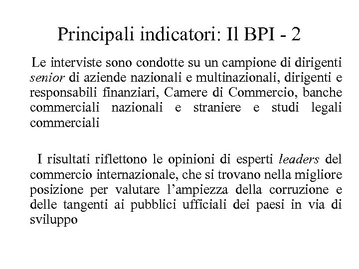 Principali indicatori: Il BPI - 2 Le interviste sono condotte su un campione di