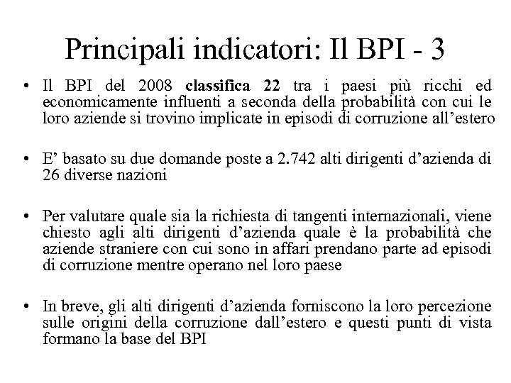 Principali indicatori: Il BPI - 3 • Il BPI del 2008 classifica 22 tra