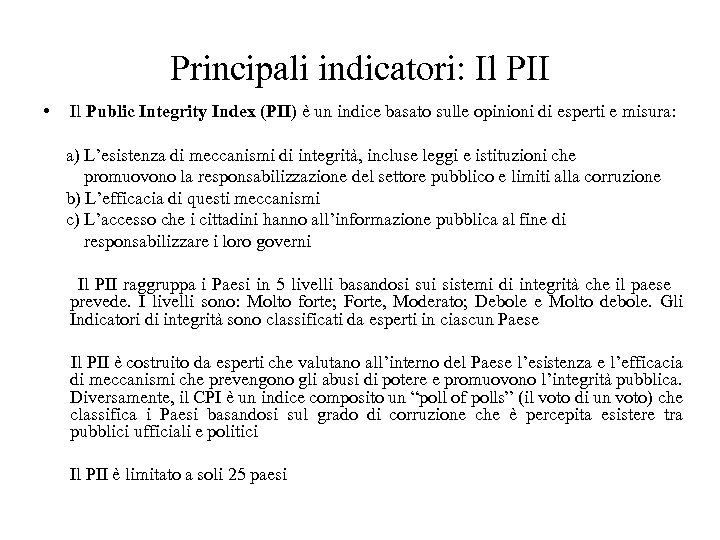 Principali indicatori: Il PII • Il Public Integrity Index (PII) è un indice basato