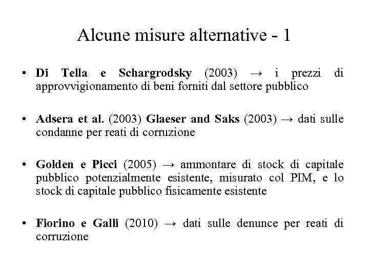 Alcune misure alternative - 1 • Di Tella e Schargrodsky (2003) → i prezzi