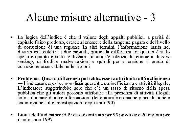 Alcune misure alternative - 3 • La logica dell’indice è che il valore degli