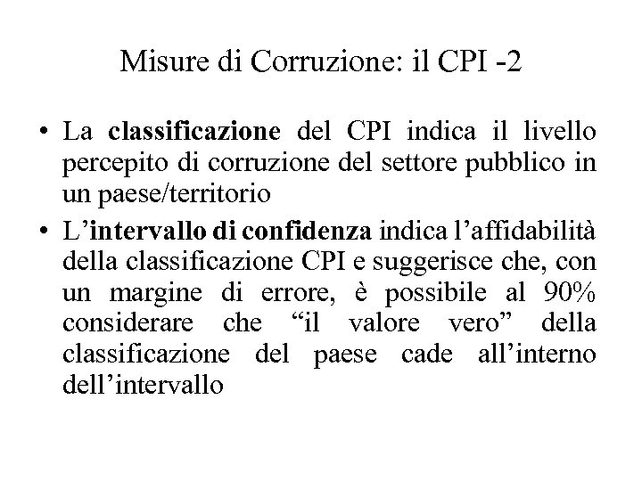 Misure di Corruzione: il CPI -2 • La classificazione del CPI indica il livello