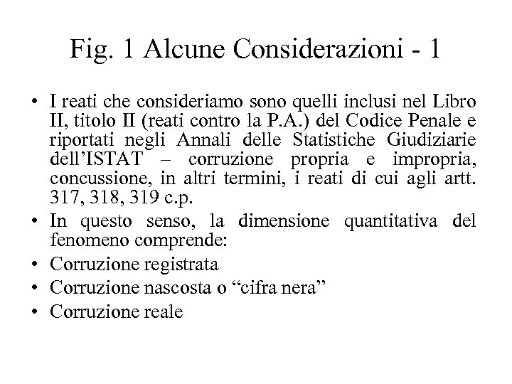 Fig. 1 Alcune Considerazioni - 1 • I reati che consideriamo sono quelli inclusi