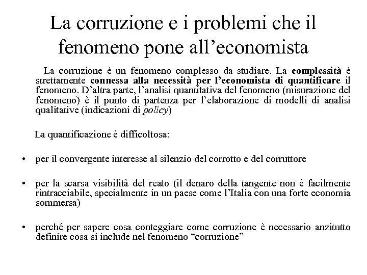 La corruzione e i problemi che il fenomeno pone all’economista La corruzione è un