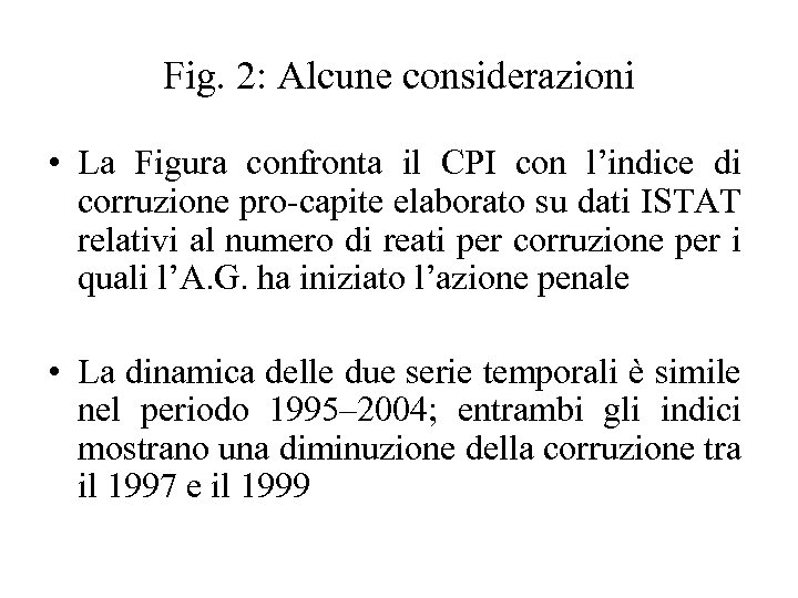 Fig. 2: Alcune considerazioni • La Figura confronta il CPI con l’indice di corruzione