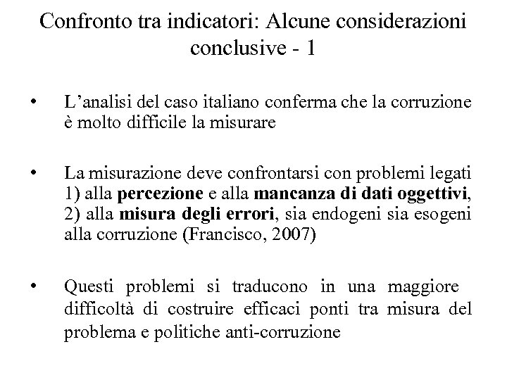 Confronto tra indicatori: Alcune considerazioni conclusive - 1 • L’analisi del caso italiano conferma